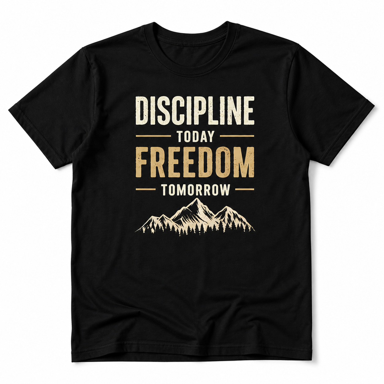 Discipline Today Freedom Tomorrow T-Shirt