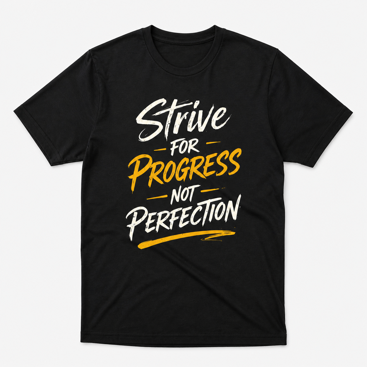 Strive For Progress Not Perfection T-Shirt