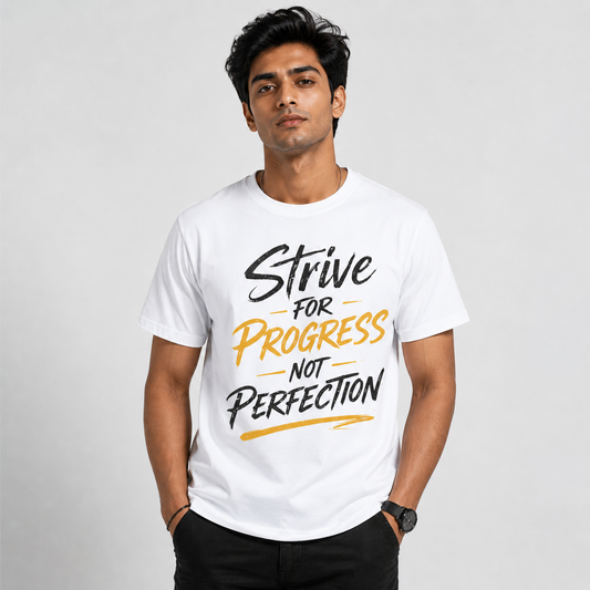 Strive For Progress Not Perfection T-Shirt