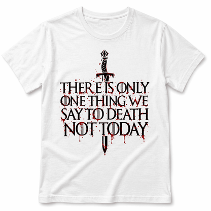 Death Not Today T-Shirt